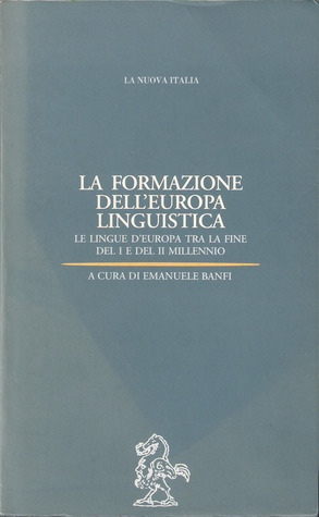 La formazione dell'Europa linguistica: Le lingue d'Europa tra la fine del I e del II millennio