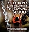 The Spawn's Blood (Chains of Darkness, #2 )