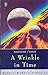 A Wrinkle in Time by Madeleine L'Engle A Wrinkle in Time by Madeleine L'Engle