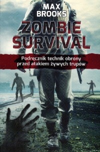 Zombie survival. Podręcznik technik obrony przed atakiem żywych trupów
