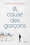 À cause des garçons (À cause des garçons, #1) À cause des garçons (À cause des garçons, #1)