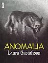 Anomalia by Laura Gustafsson