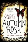 Autumn Rose by Abigail Gibbs