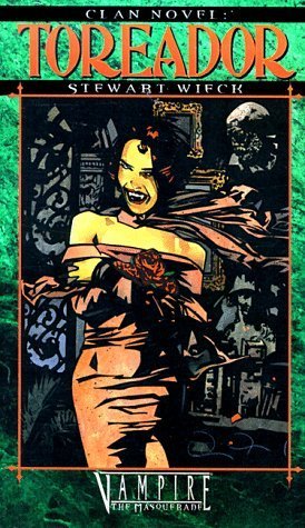 Portada de Novela de Clan: Toreador, de Stewart Wieck