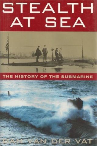 Stealth at Sea: The History of the Submarine