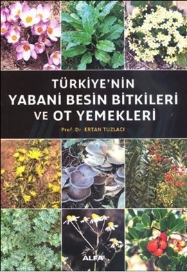 Türkiye'nin Yabani Besin Bitkileri ve Ot Yemekleri