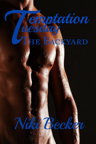The Backyard (Temptation Tuesday)