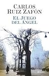 El juego del Ángel by Carlos Ruiz Zafón