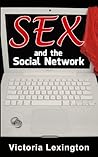Sex and the Social Network Sex and the Social Network