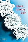 Deixe a Neve Cair by John Green