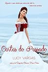 Cartas do Passado by Lucy Vargas Cartas do Passado by Lucy Vargas