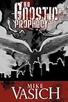 The Gnostic Prophecy The Gnostic Prophecy