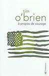 À propos du courage by Tim O'Brien