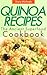 Quinoa Recipes: The Ancient...