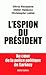 L'espion du président - Au coeur de la police politique de Sarkozy