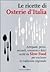 Le ricette di Osterie d'Italia: Antipasti, primi, secondi, conserve e dolci scelti da Slow Food per cucinare la tradizione regionale
