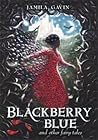 Blackberry Blue by Jamila Gavin