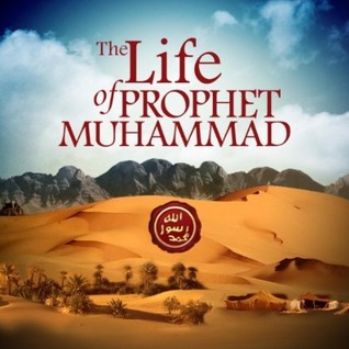 The Life of Prophet Muhammad
