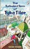 The Turbulent Term of Tyke Tiler by Gene Kemp