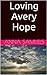 Loving Avery Hope