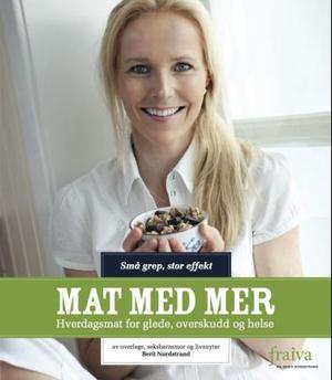 Mat med mer - hverdagsmat for glede, overskudd og helse (Paperback)