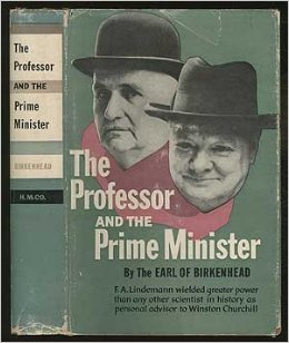 The Professor and the Prime Minister: The Official Life of Professor F. A. Lindemann,  Viscount Cherwell
