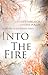 Into The Fire by Lindsey Fairleigh