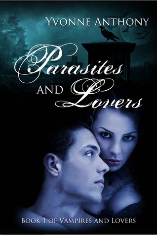 Parasites and Lovers, It Sucks To Be In Love... (Vampires and Lovers, #1)