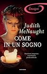 Come in un sogno by Judith McNaught