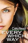 Every Which Way by Calia Read