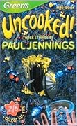 Three Stories by Paul Jennings: Without a Shirt, Cow-Dung Custard & Wunderpants