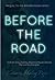 Before The Road