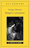 Maigret è prudente