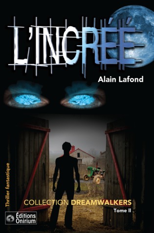 L'Incréé (Dreamwalkers #2)
