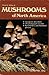Mushrooms of North America by Orson K. Miller Jr.