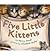 Five Little Kittens