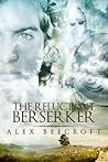 The Reluctant Berserker The Reluctant Berserker
