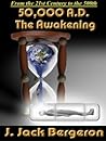 50,000 A.D. The Awakening by J. Jack Bergeron