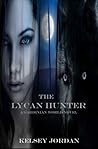 The Lycan Hunter by Kelsey Jordan