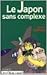 Le Japon Sans Complexe: Pre...