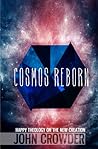 Cosmos Reborn by John Crowder