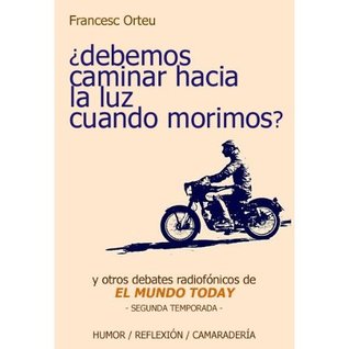 ¿Debemos caminar hacia la luz cuando morimos? Y otros debates radiofónicos de El Mundo Today