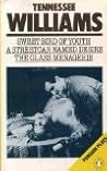 Sweet Bird of Youth / A Streetcar named Desire / The Glass Menagerie (Penguin Plays) Sweet Bird of Youth / A Streetcar named Desire / The Glass Menagerie (Penguin Plays)