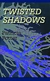 Twisted Shadows by Patricia Potter
