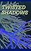 Twisted Shadows (Large Print)