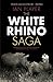 The White Rhino Saga by Ian Player