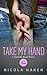 Take My Hand (Take My Hand, #1)