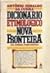 Dicionário Etimológico Nova Fronteira da Língua Portuguesa