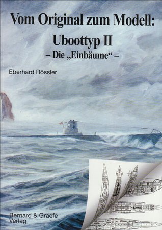 Vom Original zum Modell, Uboottyp II, Die 'Einbäume'