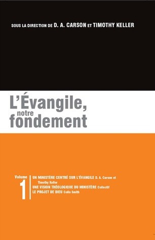 L'Évangile, notre fondement (vol. 1)